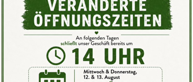 geänderte Öffnungszeiten KW 33+34