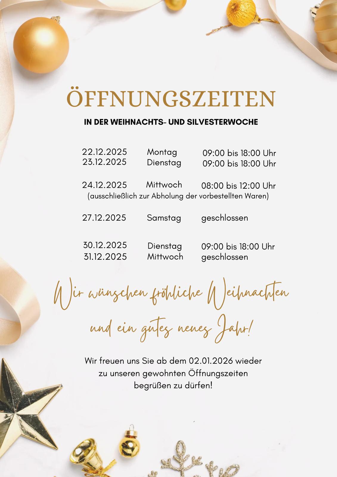 Bitte beachten Sie unsere veränderten Öffnungszeiten rund um Weihnachten und Silvester
